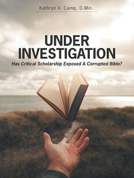 portada Under Investigation: Has Critical Scholarship Exposed a Corrupted Bible? (en Inglés)
