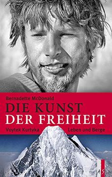 portada Die Kunst der Freiheit: Voytek Kurtyka? Leben und Berge (en Alemán)
