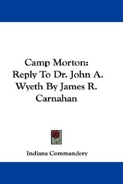 portada camp morton: reply to dr. john a. wyeth by james r. carnahan