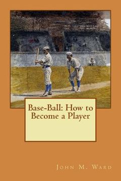 portada Base-Ball: How to Become a Player (en Inglés)