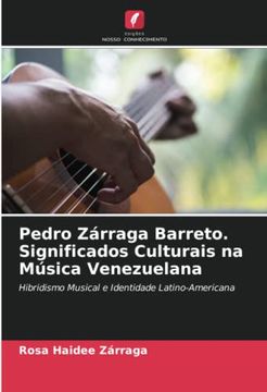 portada Pedro Zárraga Barreto. Significados Culturais na Música Venezuelana: Hibridismo Musical e Identidade Latino-Americana