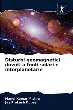 portada Disturbi geomagnetici dovuti a fonti solari e interplanetarie (en Italiano)