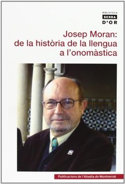 portada Josep Moran De La Història De La Llengua A L'Onomàstica (Biblioteca Serra d'Or) (en Catalá)
