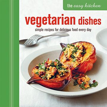 portada The Easy Kitchen: Vegetarian Dishes: Simple Recipes for Delicious Food Every day 