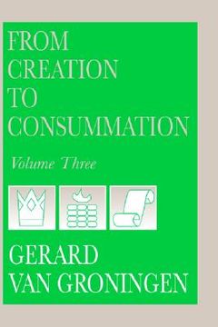 Libro from creation to consummation, volume iii (en Inglés) De van ...