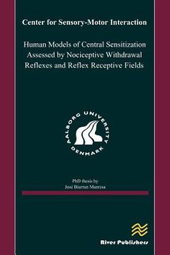 portada human models of central sensitization assessed by nociceptive withdrawal reflexes and reflex receptive fields (en Inglés)