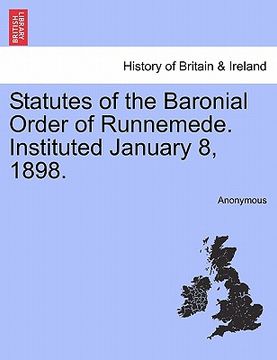 portada statutes of the baronial order of runnemede. instituted january 8, 1898.