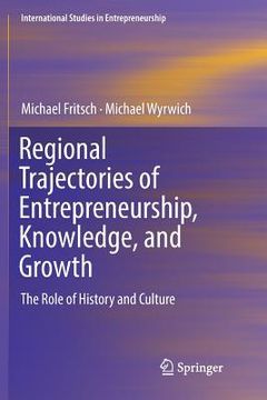 portada Regional Trajectories of Entrepreneurship, Knowledge, and Growth: The Role of History and Culture (en Inglés)