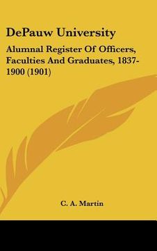 portada depauw university: alumnal register of officers, faculties and graduates, 1837-1900 (1901) (en Inglés)