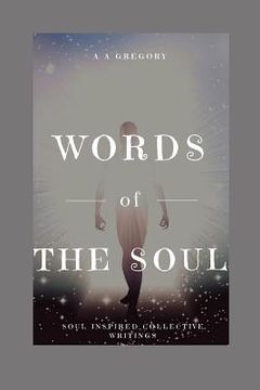 portada Words of The Soul: Soul Inspired Collective Writings (en Inglés)