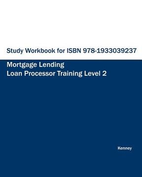 portada Study Workbook for ISBN 978-1933039237 Mortgage Lending Loan Processor Training (en Inglés)