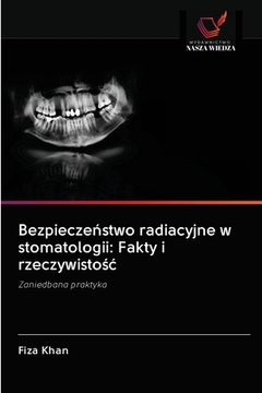 portada Bezpieczeństwo radiacyjne w stomatologii: Fakty i rzeczywistośc (en Polaco)