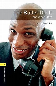 portada Oxford Bookworms Playscripts: The Butler did it and Other Plays: Level 1: 400-Word Vocabulary (Oxford Bookworms: Stage 1) 