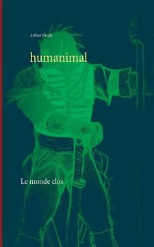 portada Humanimal: Le monde clos (en Francés)