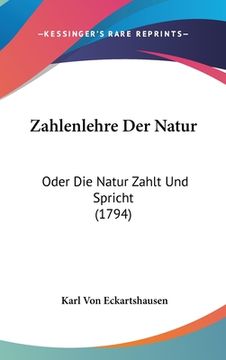portada Zahlenlehre Der Natur: Oder Die Natur Zahlt Und Spricht (1794) (en Alemán)