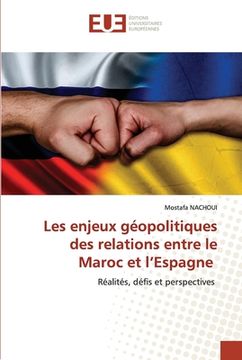 portada Les enjeux géopolitiques des relations entre le Maroc et l'Espagne (en Francés)