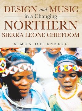 portada Design and Music in a Changing Northern Sierra Leone Chiefdom (en Inglés)