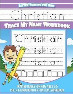 portada Letter Tracing for Kids Christian Trace my Name Workbook: Tracing Books for Kids ages 3 - 5 Pre-K & Kindergarten Practice Workbook (en Inglés)