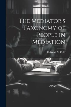 portada The Mediator's Taxonomy of People in Mediation (in English)