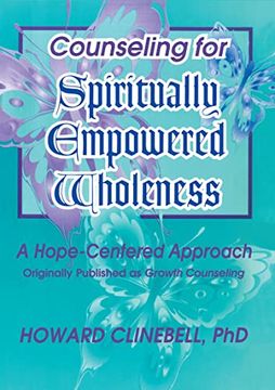 portada Counseling for Spiritually Empowered Wholeness: A Hope-Centered Approach (en Inglés)