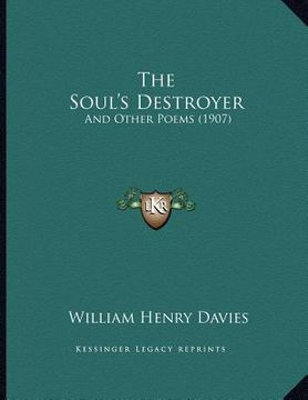 portada the soul's destroyer: and other poems (1907)
