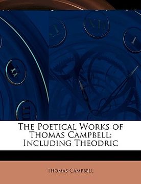 portada the poetical works of thomas campbell: including theodric (en Inglés)