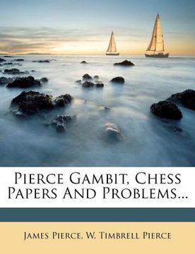 portada pierce gambit, chess papers and problems... (en Inglés)