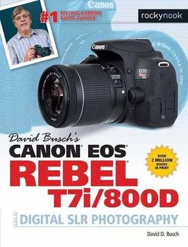 portada David Busch's Canon EOS Rebel T7i/800D Guide to SLR Photogra
