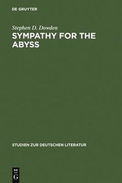 portada Sympathy for the Abyss: A Study in the Novel of German Modernism: Kafka, Broch, Musil, and Thomas Mann (in English)