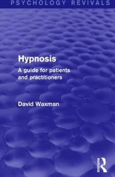 portada Hypnosis: A Guide for Patients and Practitioners (Psychology Revivals) (en Inglés)