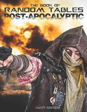 portada The Book of Random Tables: Post-Apocalyptic: 29 Random Tables for Tabletop Role-playing Games (in English)