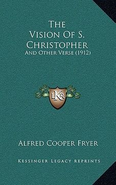 portada the vision of s. christopher: and other verse (1912) (en Inglés)