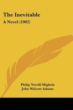 portada the inevitable: a novel (1902) (en Inglés)