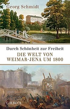 portada Durch Schönheit zur Freiheit: Die Welt von Weimar-Jena um 1800 (en Alemán)