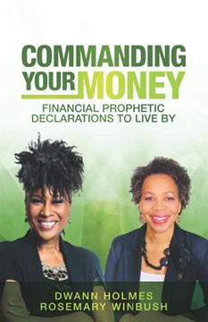 portada Commanding Your Money: Financial Prophetic Declarations to Live by (en Inglés)