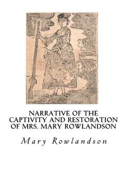 portada Narrative of the Captivity and Restoration of Mrs. Mary Rowlandson: The Sovereignty and Goodness of God (en Inglés)