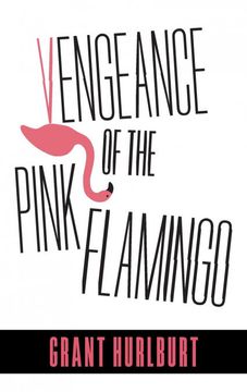 portada Vengeance of the Pink Flamingo (en Inglés)