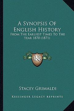 portada a synopsis of english history: from the earliest times to the year 1870 (1871) (in English)