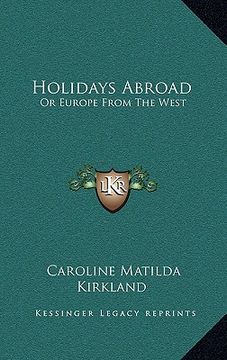 portada holidays abroad: or europe from the west (en Inglés)