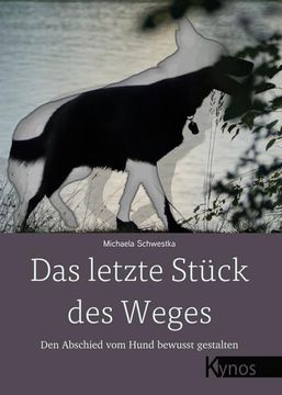 portada Das Letzte Stück des Weges: Den Abschied vom Hund Bewusst Gestalten (in German)