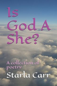 portada Is God A She?: A collection of poetry (en Inglés)