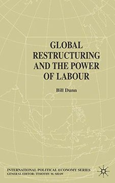 portada Global Restructuring and the Power of Labour (International Political Economy Series)