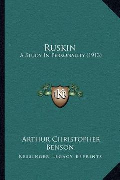 portada ruskin: a study in personality (1913) (in English)