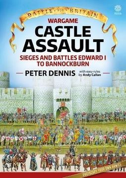 portada Wargame: Castle Assault: Sieges and Battles Edward i to Bannockburn (Battle for Britain) (en Inglés)