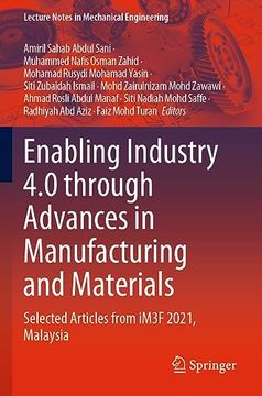 portada Enabling Industry 4. 0 Through Advances in Manufacturing and Materials: Selected Articles From Im3F 2021, Malaysia (en Inglés)