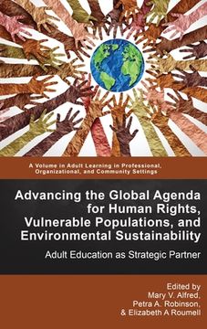 portada Advancing the Global Agenda for Human Rights, Vulnerable Populations, and Environmental Sustainability: Adult Education as Strategic Partner (Adult. Organizational, and Community Settings) (en Inglés)