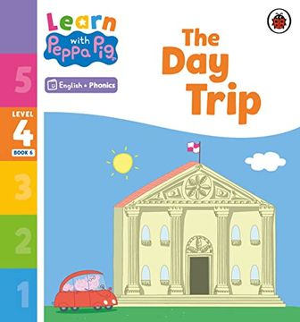 portada Learn With Peppa Phonics Level 4 Book 6 - the day Trip (Phonics Reader)