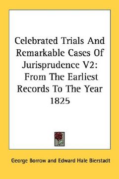 portada celebrated trials and remarkable cases of jurisprudence v2: from the earliest records to the year 1825