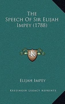 portada the speech of sir elijah impey (1788) (en Inglés)