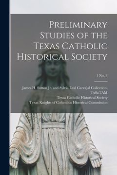 portada Preliminary Studies of the Texas Catholic Historical Society; 1 No. 3 (en Inglés)